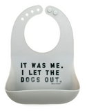 IT WAS ME. I LET THE DOGS OUT BIB