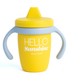 HELLO SUNSHINE SIPPY CUP