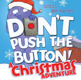 DONT PUSH THE BUTTON  A CHRISTMAS ADVENTURE BOOK